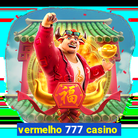 vermelho 777 casino